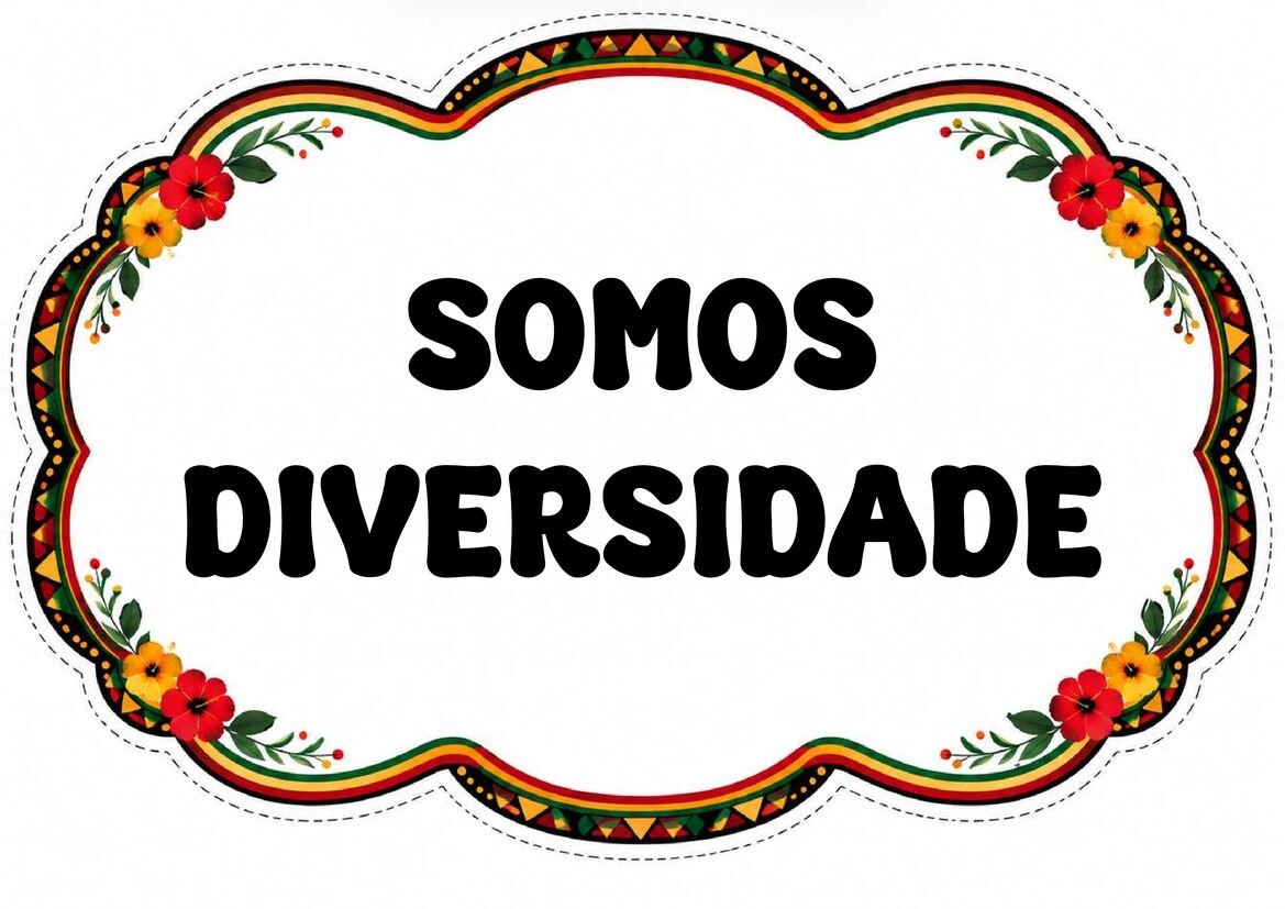 Plaquinha “Somos diversidade” em letras pretas, com fundo branco e moldura colorida decorada com flores.